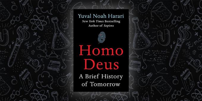 «Homo Deus. Brief History of Tomorrow ", Yuval Noah Harari