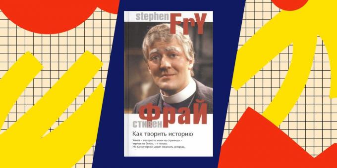 Best Raamatud popadantsev: "Making History", Stephen Fry