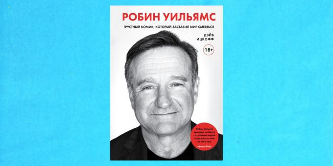 Uued raamatud: "Robin Williams. Kurb koomik, kes on teinud maailma naerma, "Dave Itskoff