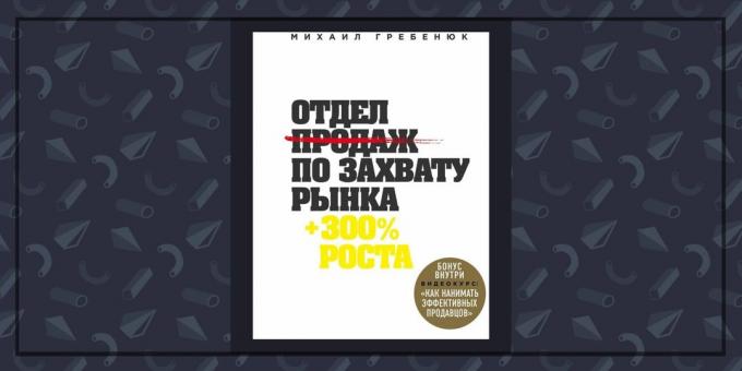 Raamatud äri: "The müügimeeskonna turu püüdmise" Mihhail Grebenyuk