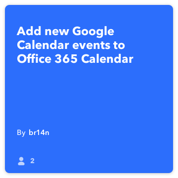 IFTTT Retsept: Lisa uus Google Calendar sündmuste Office 365 Kalender ühendab Google'i kalendri kontori-365-kalender