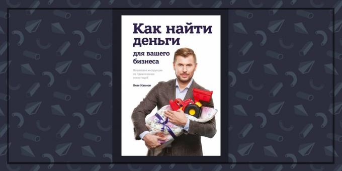 Raamatud äri: "Kuidas leida raha oma äri," Oleg Ivanov