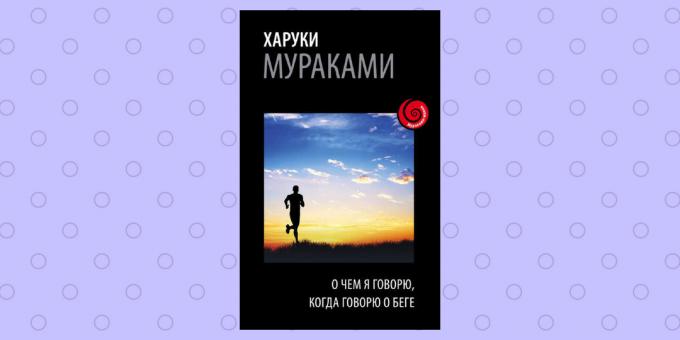 "Mida ma rääkida Kui ma rääkida Running" poolt Haruki Murakami