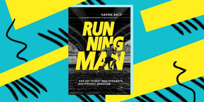 Kuidas võita sõltuvus: "Running Man" lugu Charlie Engle